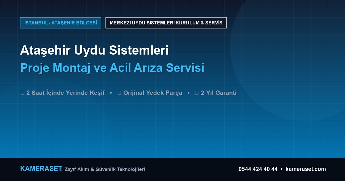 Ataşehir Uydu Sistemleri: Proje Montajı ve Arıza Servisi — Güvenlik Sistemleri Rehberi