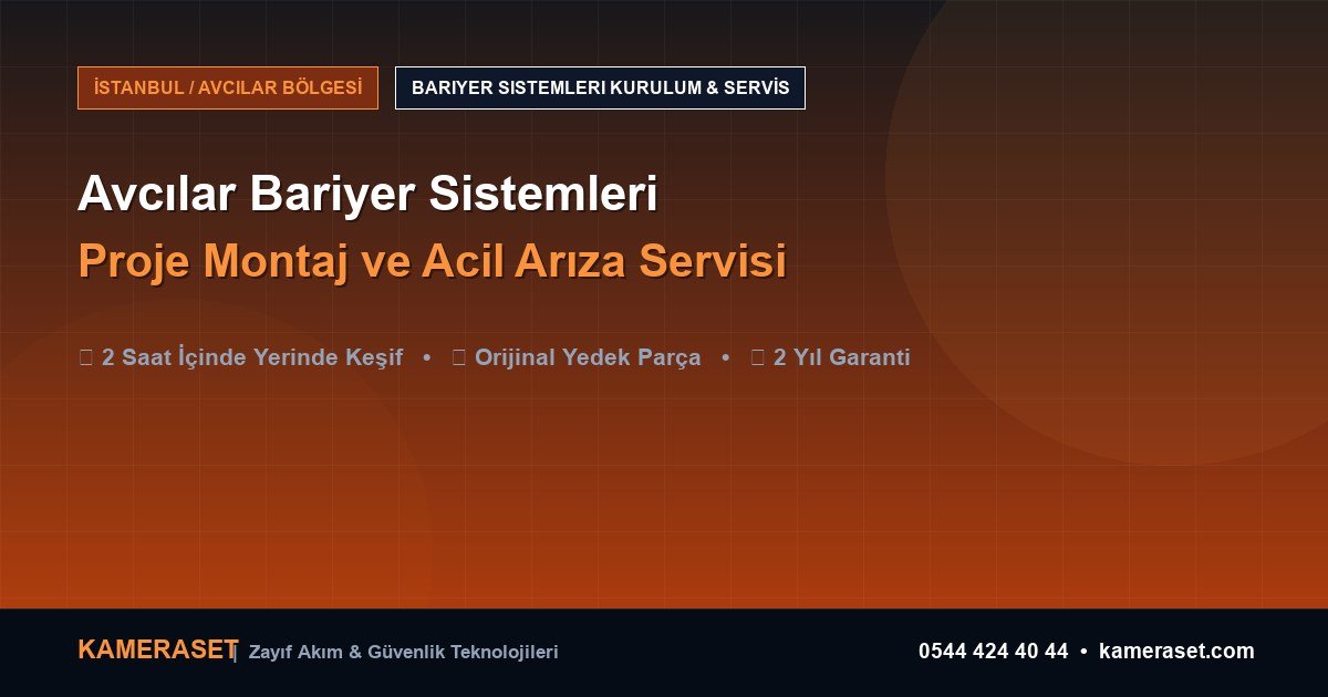 Avcılar Bariyer Sistemleri: Proje Montajı ve Arıza Servisi — Güvenlik Sistemleri Rehberi