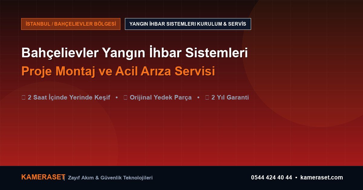 Bahçelievler Yangın İhbar Sistemleri: Proje Montajı ve Arıza Servisi — Güvenlik Sistemleri Rehberi