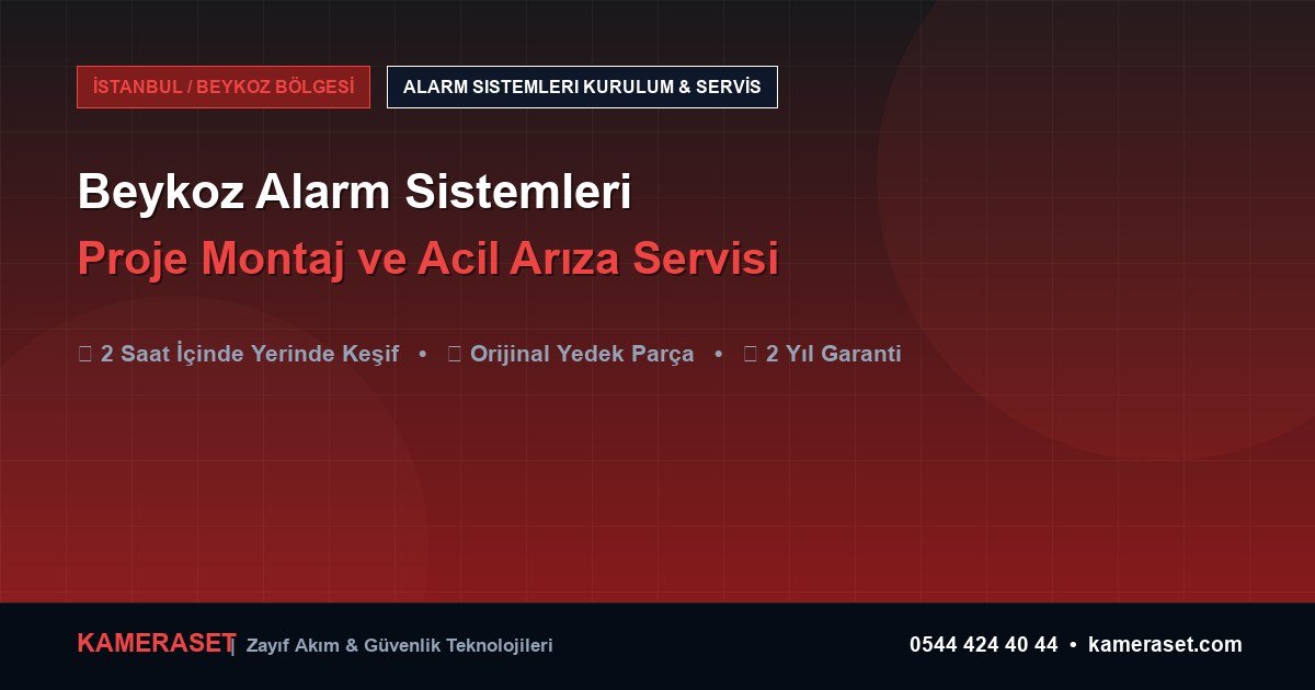 Beykoz Alarm Sistemleri: Proje Montajı ve Arıza Servisi — Profesyonel Güvenlik Kılavuzu