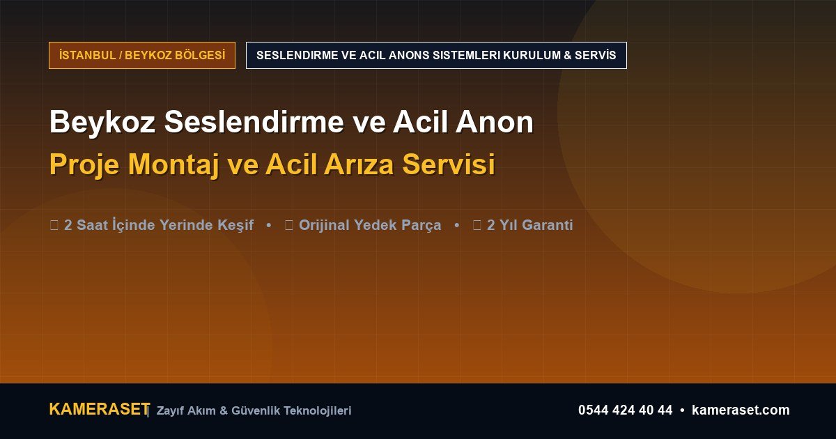 Beykoz Seslendirme ve Acil Anons Sistemleri: Proje Montajı ve Arıza Servisi — Güvenlik Sistemleri Rehberi