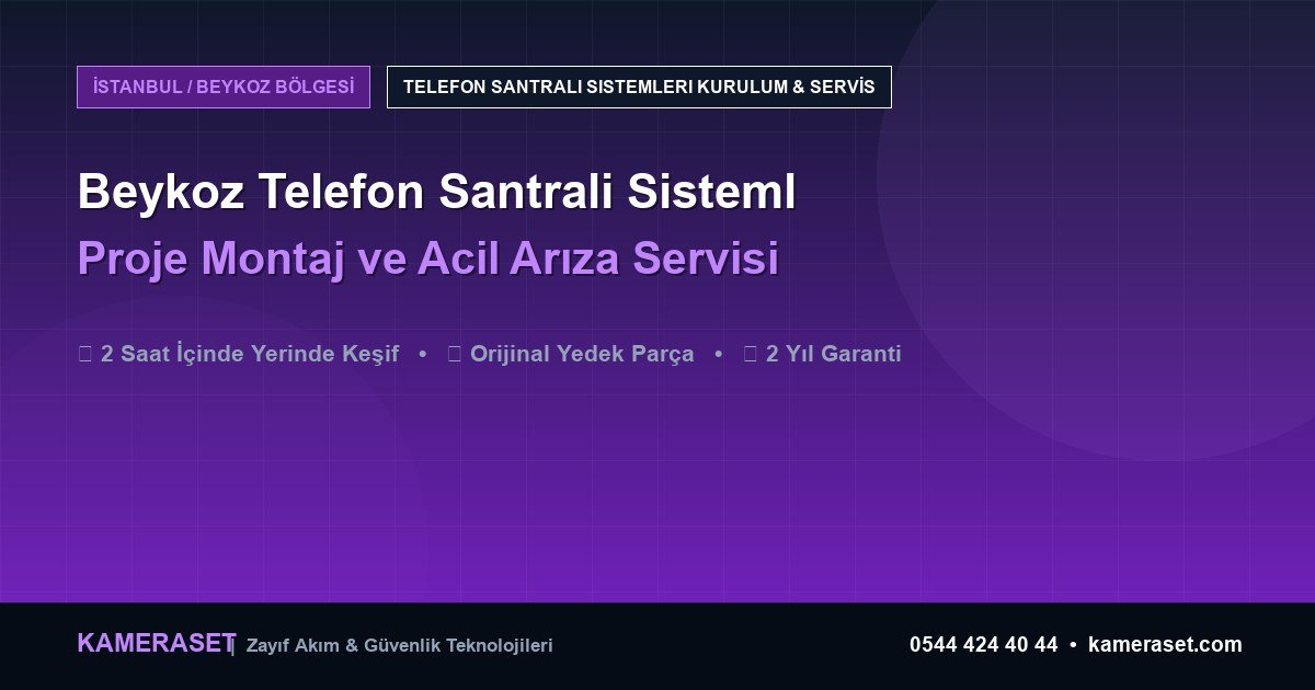 Beykoz Telefon Santrali Sistemleri: Proje Montajı ve Arıza Servisi — Güvenlik Sistemleri Rehberi