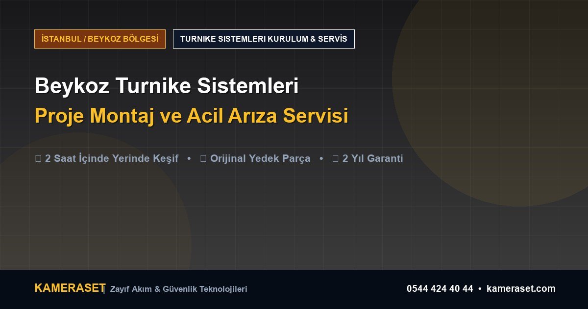 Beykoz Turnike Sistemleri: Proje Montajı ve Arıza Servisi — Güvenlik Sistemleri Rehberi