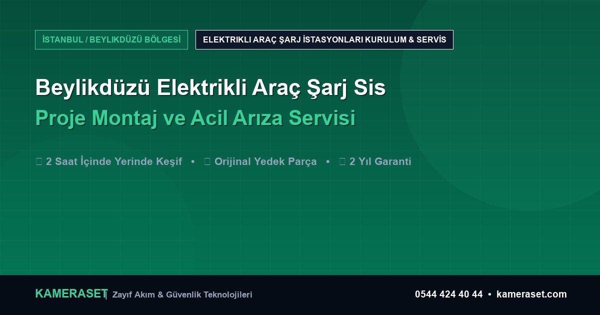 Beylikdüzü Elektrikli Araç Şarj Sistemleri: Proje Montajı ve Arıza Servisi — Güvenlik Sistemleri Rehberi