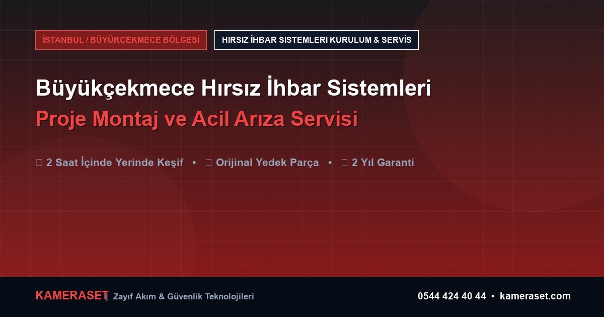 Büyükçekmece Hırsız İhbar Sistemleri: Proje Montajı ve Arıza Servisi — Güvenlik Sistemleri Rehberi