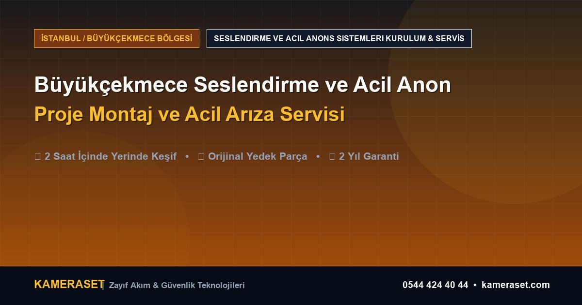 Büyükçekmece Seslendirme ve Acil Anons Sistemleri: Proje Montajı ve Arıza Servisi — Güvenlik Sistemleri Rehberi