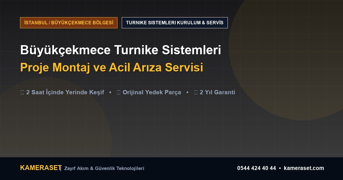 Büyükçekmece Turnike Sistemleri: Proje Montajı ve Arıza Servisi — Güvenlik Sistemleri Rehberi