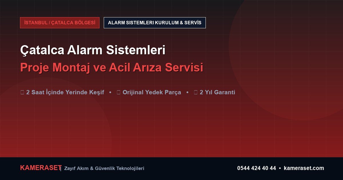 Çatalca Alarm Sistemleri: Proje Montajı ve Arıza Servisi — Güvenlik Sistemleri Rehberi