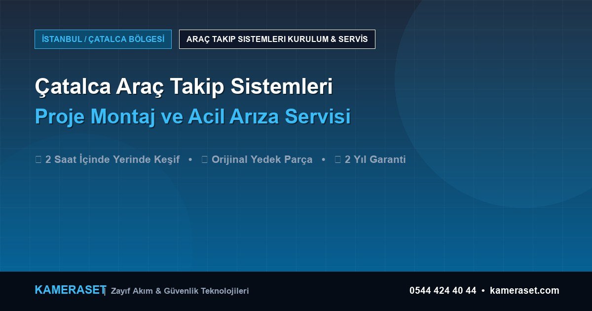 Çatalca Araç Takip Sistemleri: Proje Montajı ve Arıza Servisi — Güvenlik Sistemleri Rehberi