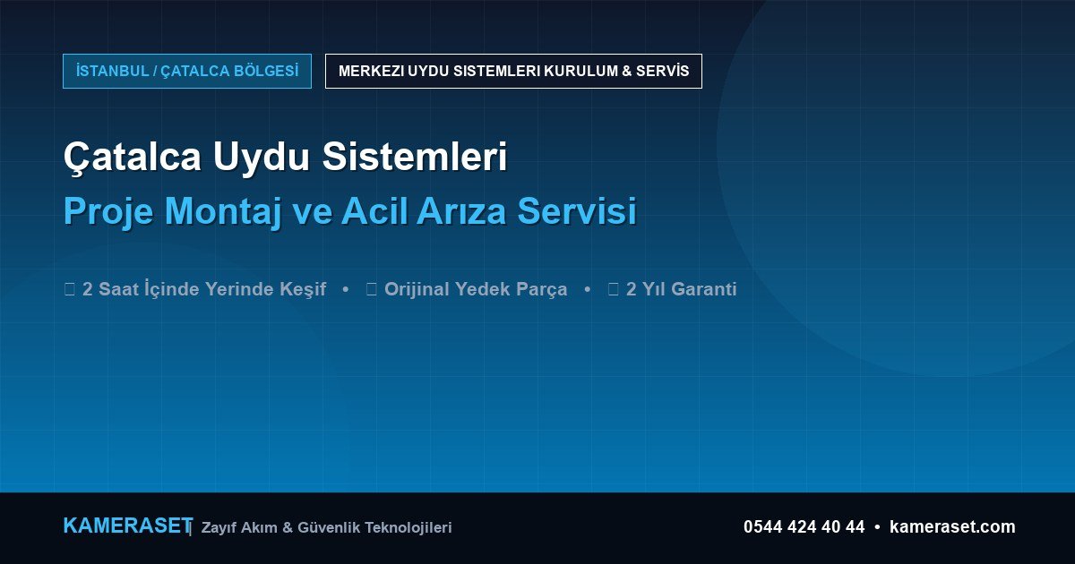 Çatalca Uydu Sistemleri: Proje Montajı ve Arıza Servisi — Güvenlik Sistemleri Rehberi