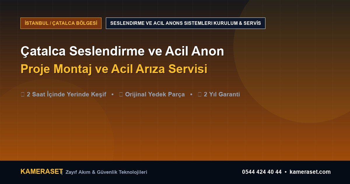 Çatalca Seslendirme ve Acil Anons Sistemleri: Proje Montajı ve Arıza Servisi — Profesyonel Güvenlik Kılavuzu