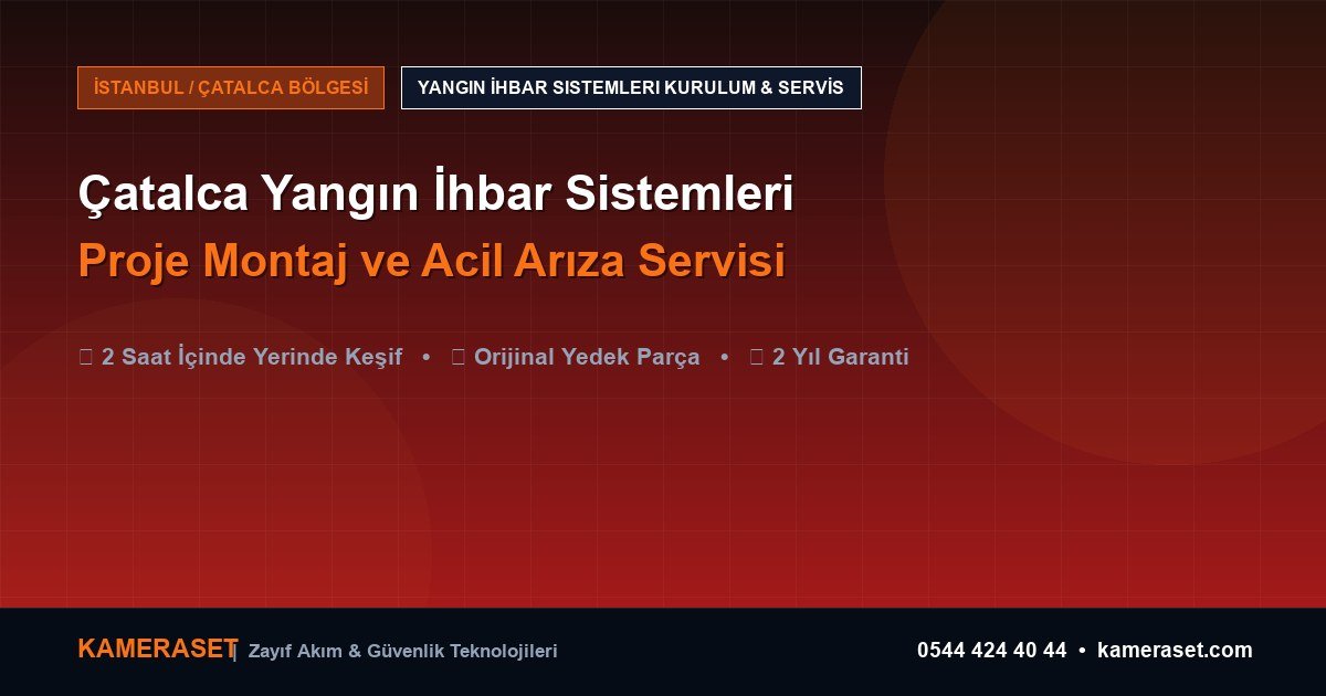 Çatalca Yangın İhbar Sistemleri: Proje Montajı ve Arıza Servisi — Güvenlik Sistemleri Rehberi