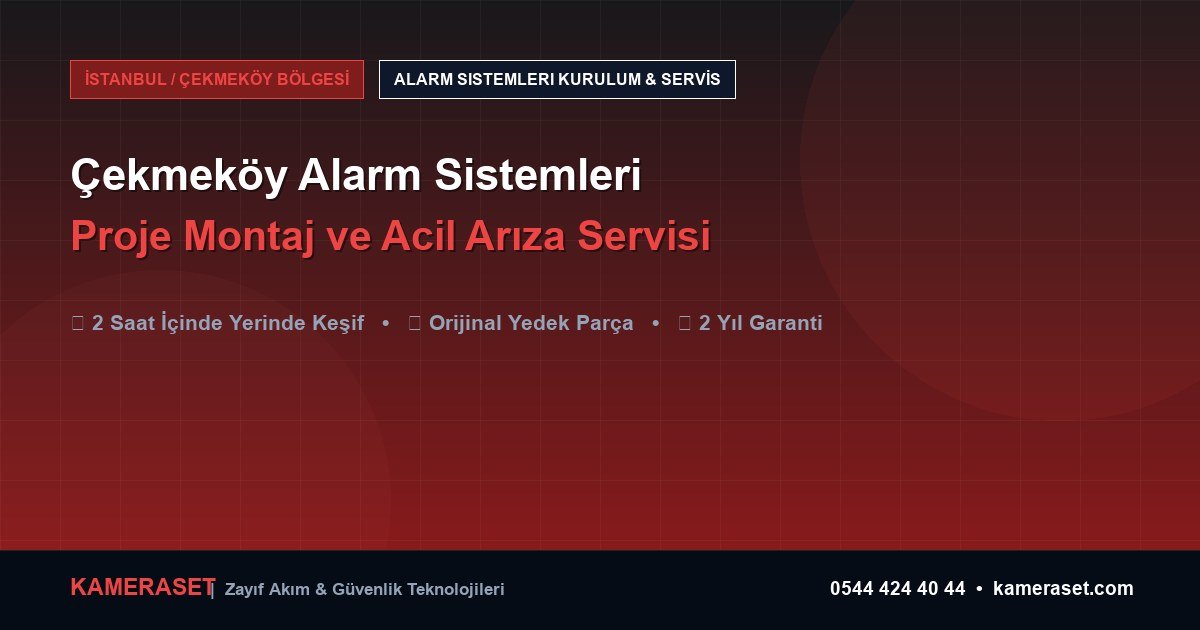Çekmeköy Alarm Sistemleri: Proje Montajı ve Arıza Servisi — Güvenlik Sistemleri Rehberi