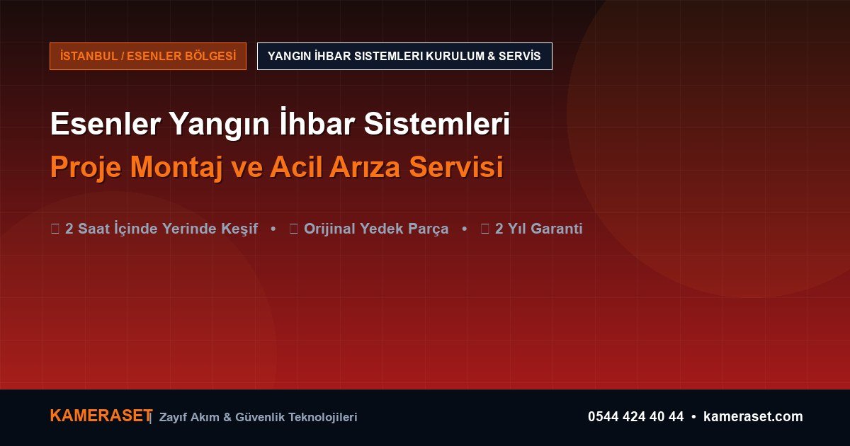 Esenler Yangın İhbar Sistemleri: Proje Montajı ve Arıza Servisi — Güvenlik Sistemleri Rehberi