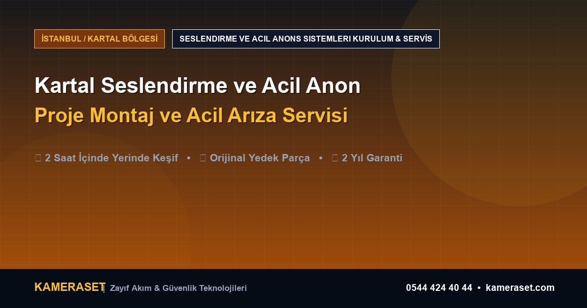 Kartal Seslendirme ve Acil Anons Sistemleri: Proje Montajı ve Arıza Servisi — Profesyonel Güvenlik Kılavuzu