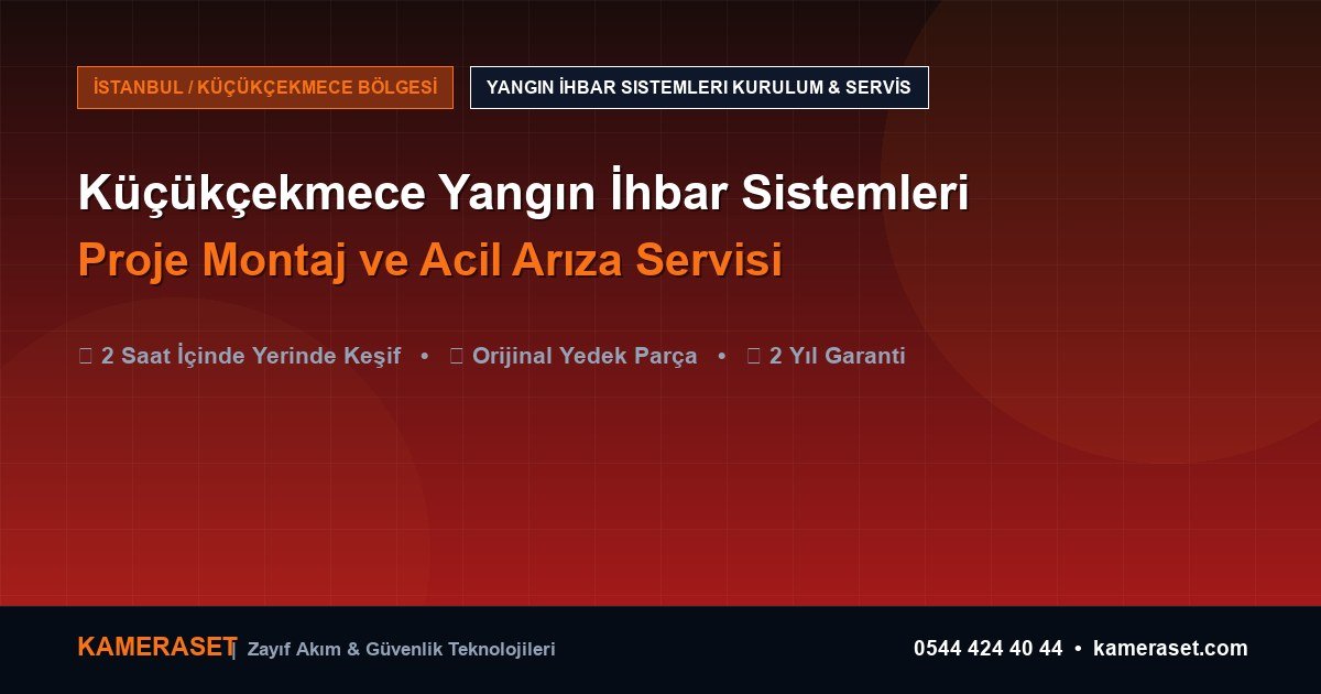 Küçükçekmece Yangın İhbar Sistemleri: Proje Montajı ve Arıza Servisi — Profesyonel Güvenlik Kılavuzu