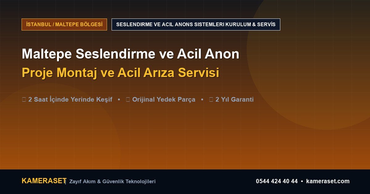Maltepe Seslendirme ve Acil Anons Sistemleri: Proje Montajı ve Arıza Servisi — Profesyonel Güvenlik Kılavuzu
