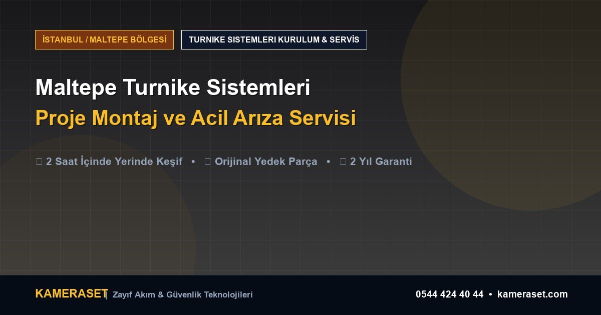 Maltepe Turnike Sistemleri: Proje Montajı ve Arıza Servisi — Profesyonel Güvenlik Kılavuzu