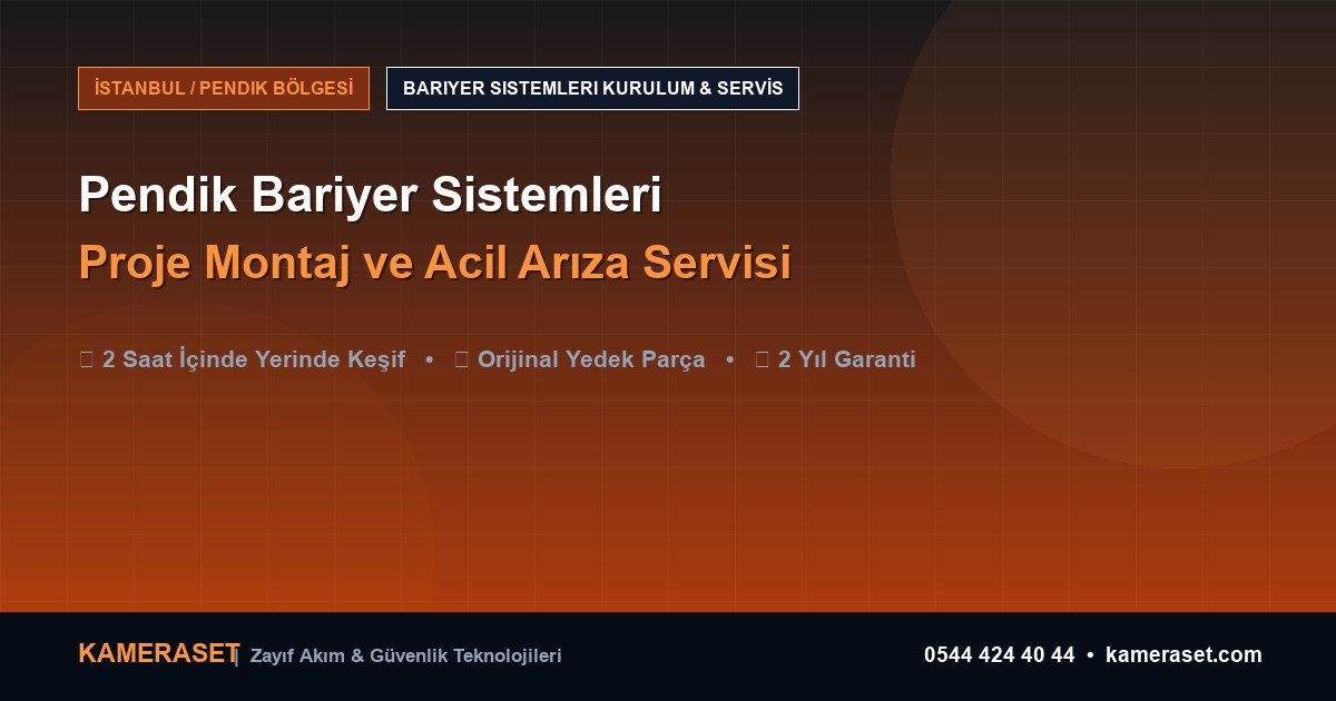 Pendik Bariyer Sistemleri: Proje Montajı ve Arıza Servisi — Profesyonel Güvenlik Kılavuzu