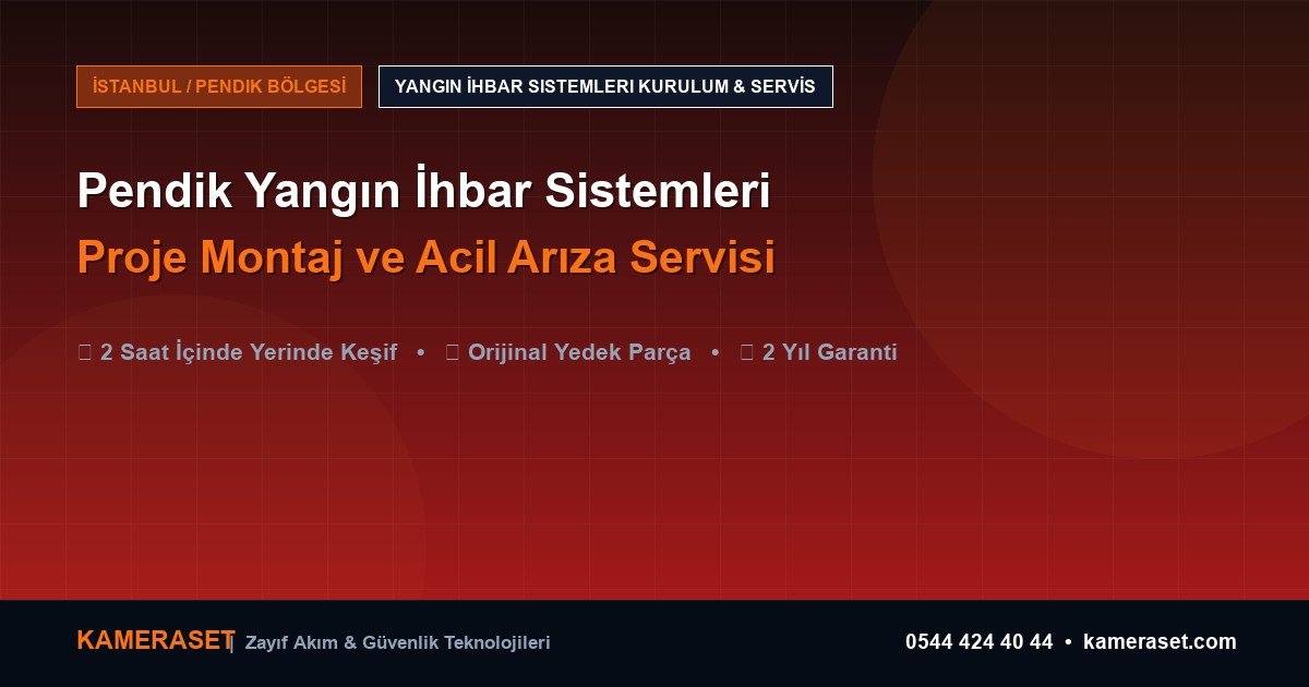 Pendik Yangın İhbar Sistemleri: Proje Montajı ve Arıza Servisi — Güvenlik Sistemleri Rehberi