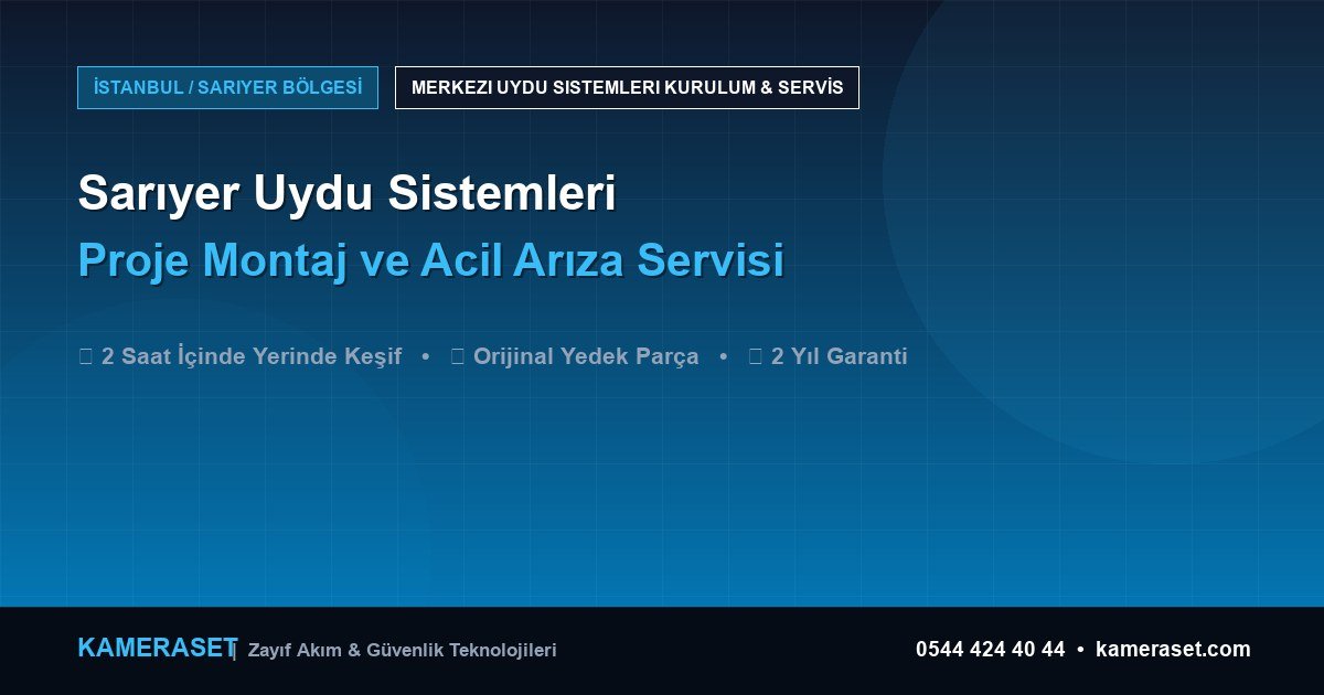 Sarıyer Uydu Sistemleri: Proje Montajı ve Arıza Servisi — Güvenlik Sistemleri Rehberi