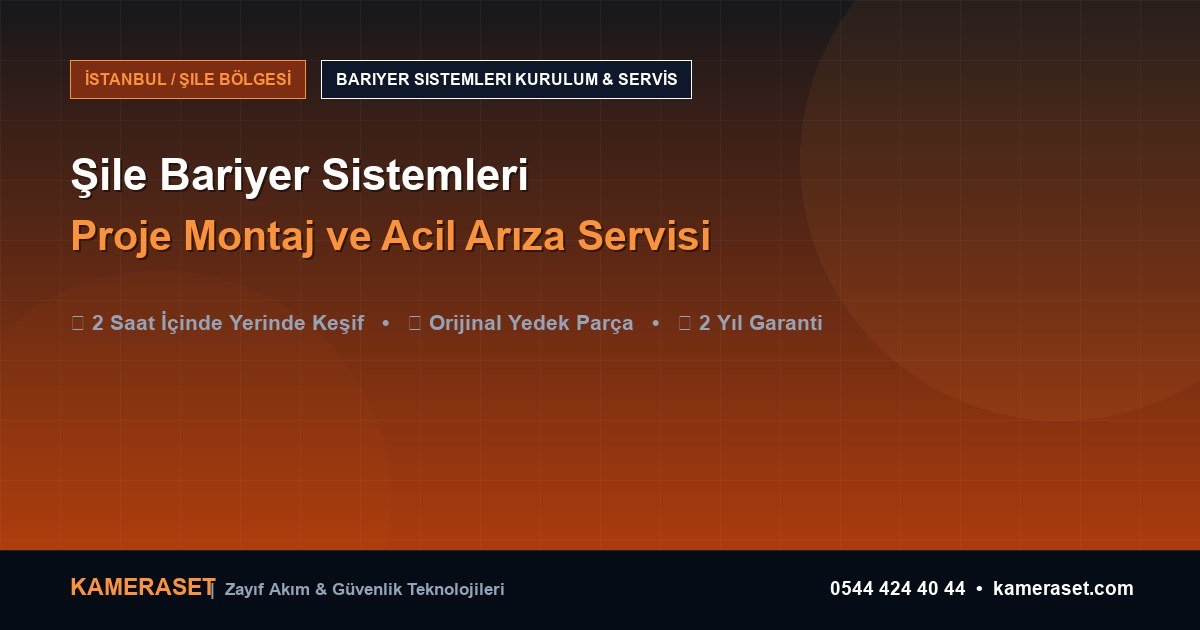 Şile Bariyer Sistemleri: Proje Montajı ve Arıza Servisi — Güvenlik Sistemleri Rehberi