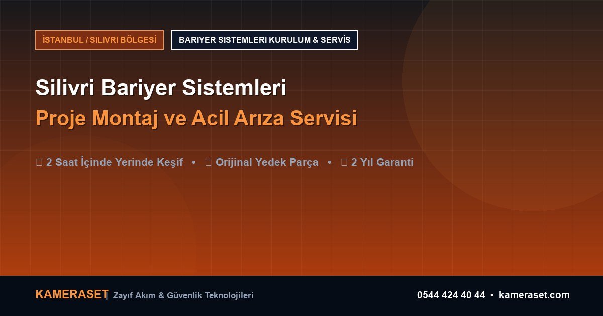 Silivri Bariyer Sistemleri: Proje Montajı ve Arıza Servisi — Profesyonel Güvenlik Kılavuzu