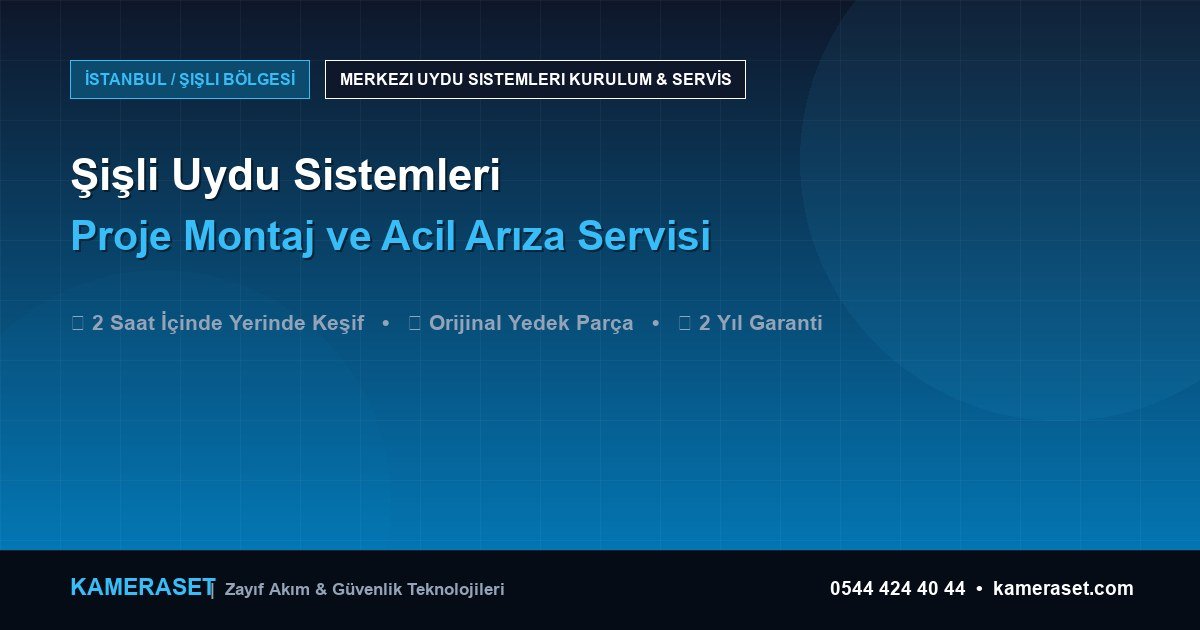 Şişli Uydu Sistemleri: Proje Montajı ve Arıza Servisi — Profesyonel Güvenlik Kılavuzu