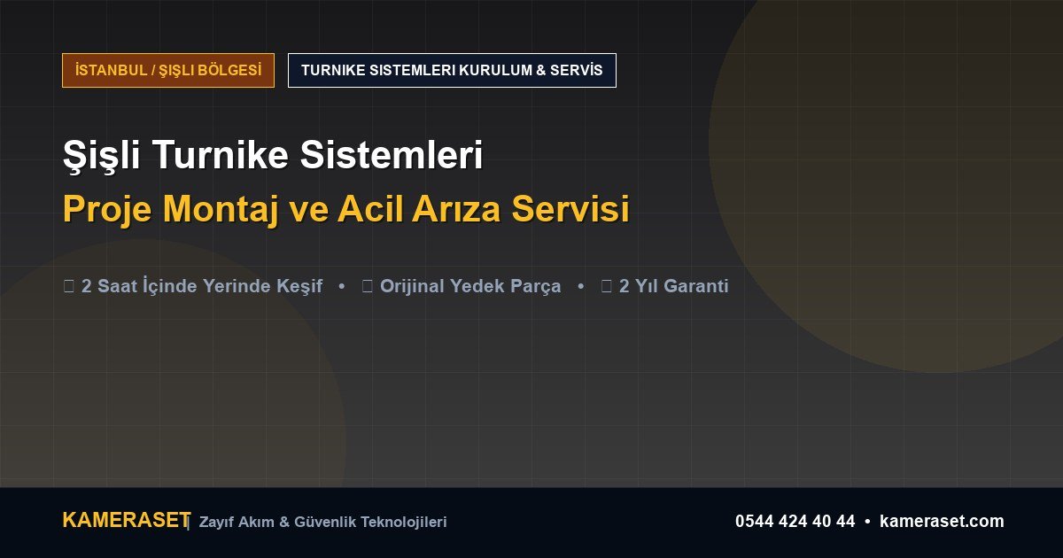 Şişli Turnike Sistemleri: Proje Montajı ve Arıza Servisi — Profesyonel Güvenlik Kılavuzu
