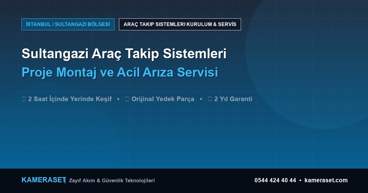 Sultangazi Araç Takip Sistemleri: Proje Montajı ve Arıza Servisi — Güvenlik Sistemleri Rehberi