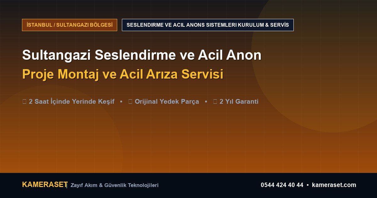 Sultangazi Seslendirme ve Acil Anons Sistemleri: Proje Montajı ve Arıza Servisi — Güvenlik Sistemleri Rehberi