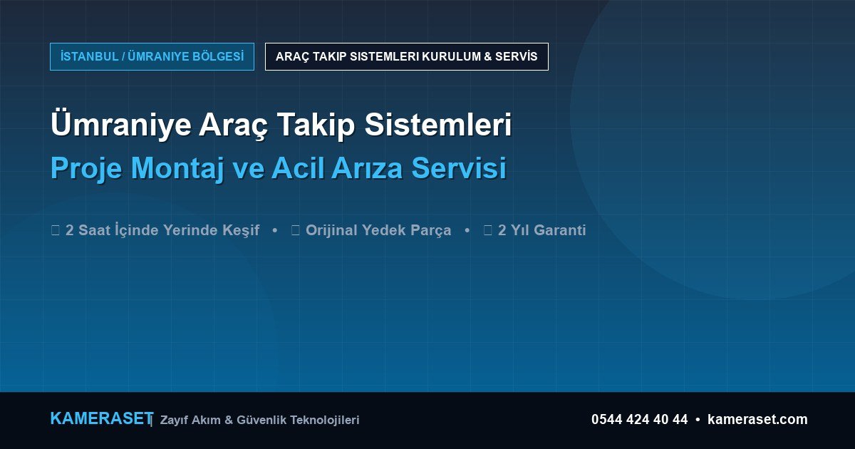 Ümraniye Araç Takip Sistemleri: Proje Montajı ve Arıza Servisi — Güvenlik Sistemleri Rehberi