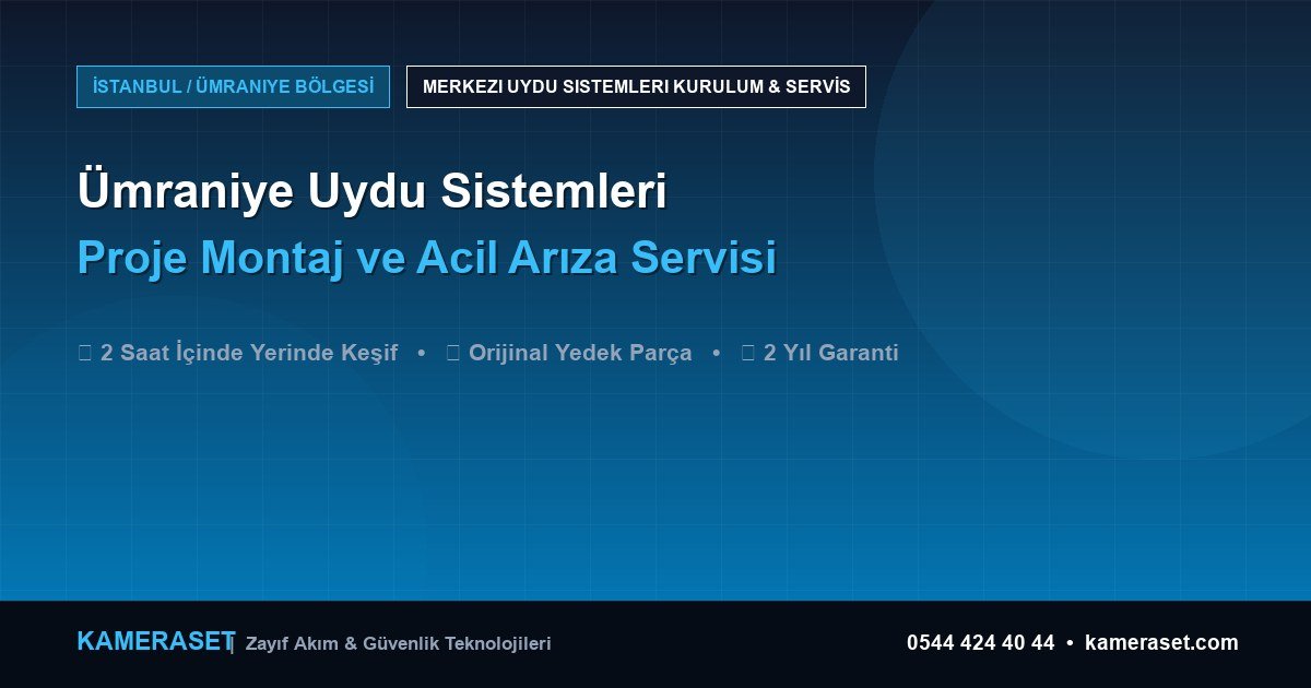 Ümraniye Uydu Sistemleri: Proje Montajı ve Arıza Servisi — Güvenlik Sistemleri Rehberi