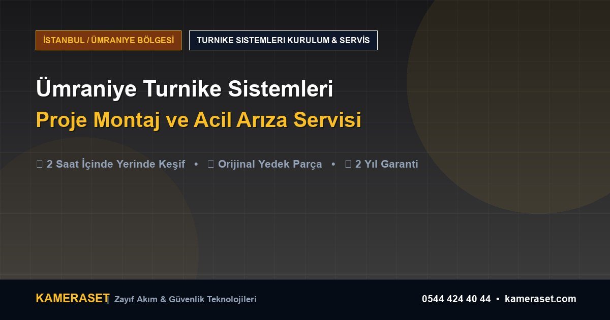 Ümraniye Turnike Sistemleri: Proje Montajı ve Arıza Servisi — Profesyonel Güvenlik Kılavuzu