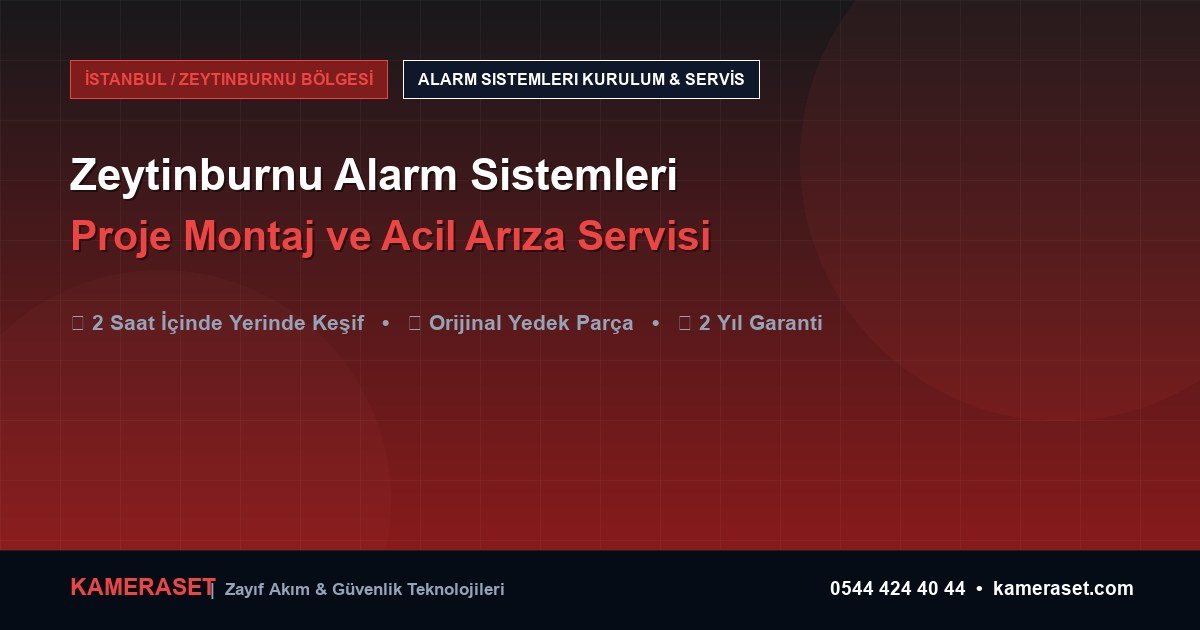 Zeytinburnu Alarm Sistemleri: Proje Montajı ve Arıza Servisi — Güvenlik Sistemleri Rehberi