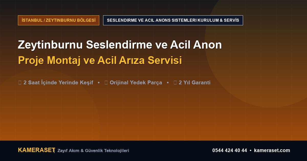 Zeytinburnu Seslendirme ve Acil Anons Sistemleri: Proje Montajı ve Arıza Servisi — Güvenlik Sistemleri Rehberi